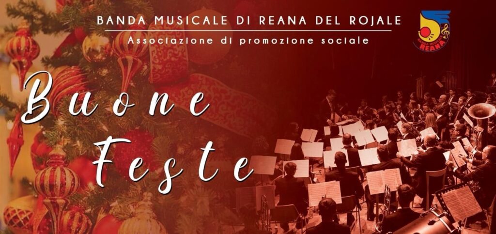 La Banda Musica di Reana Del Rojale vi augura..